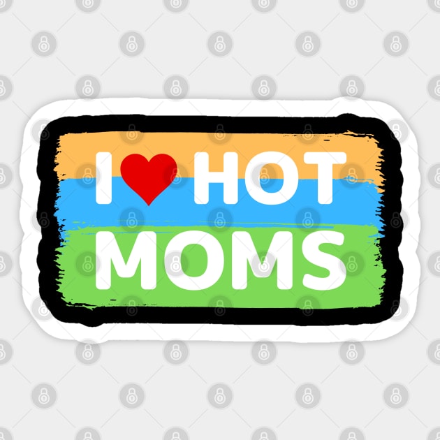 I love hot moms color version Sticker by apparel.tolove@gmail.com
